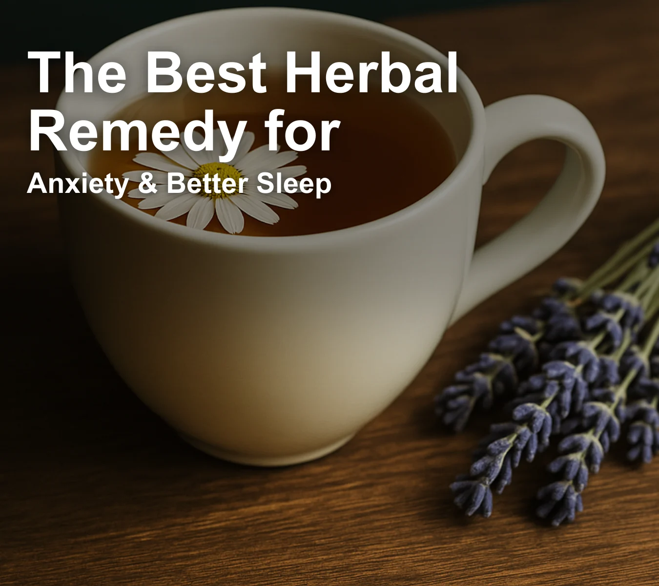 The Best Herbal Remedy for Anxiety